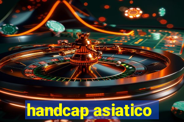 handcap asiatico